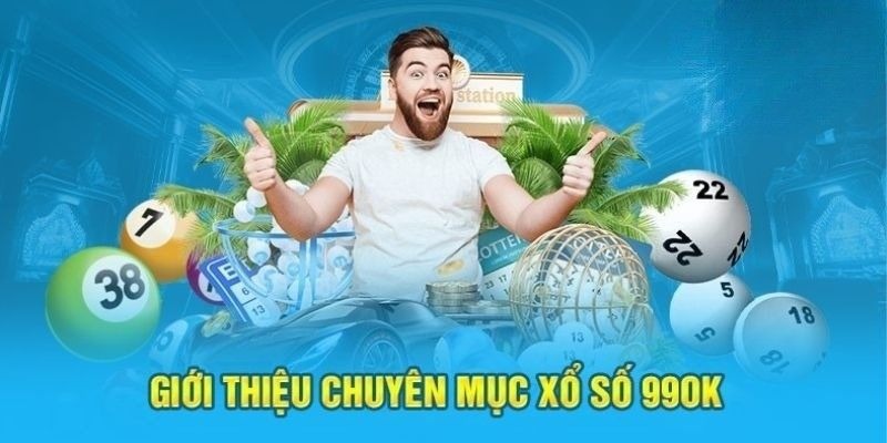 Một số thông tin về xổ số 99OK Một số thông tin về xổ số 99OK